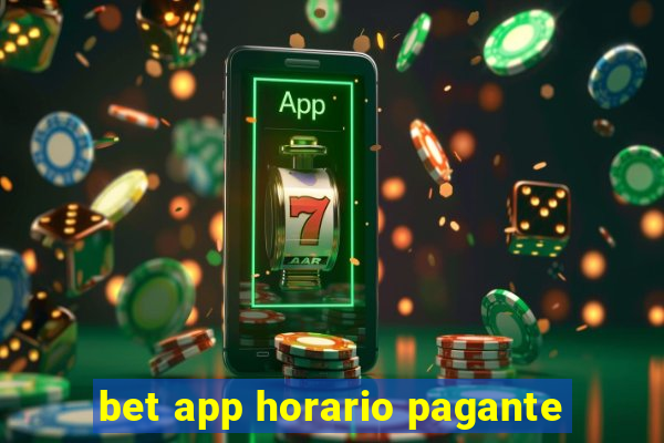 bet app horario pagante